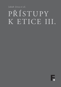 publikace Přístupy k etice I. + II. + III.