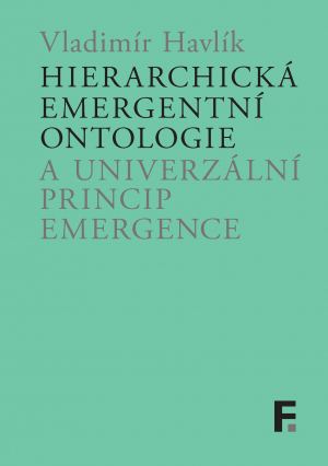 obálka publikace Hierarchická emergentní ontologie a univerzální princip emergence