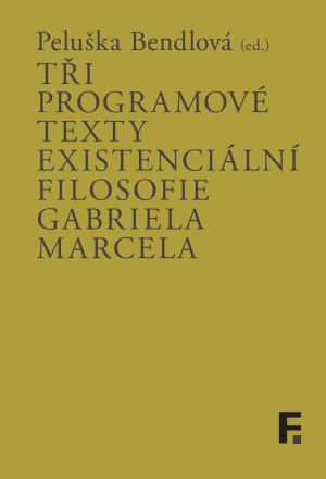 obálka publikace Tři programové texty existenciální filosofie Gabriela Marcela